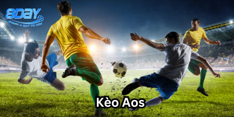 Kèo Aos là gì?